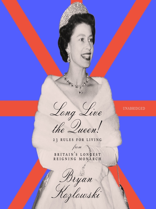 Title details for Long Live the Queen! by Bryan Kozlowski - Available